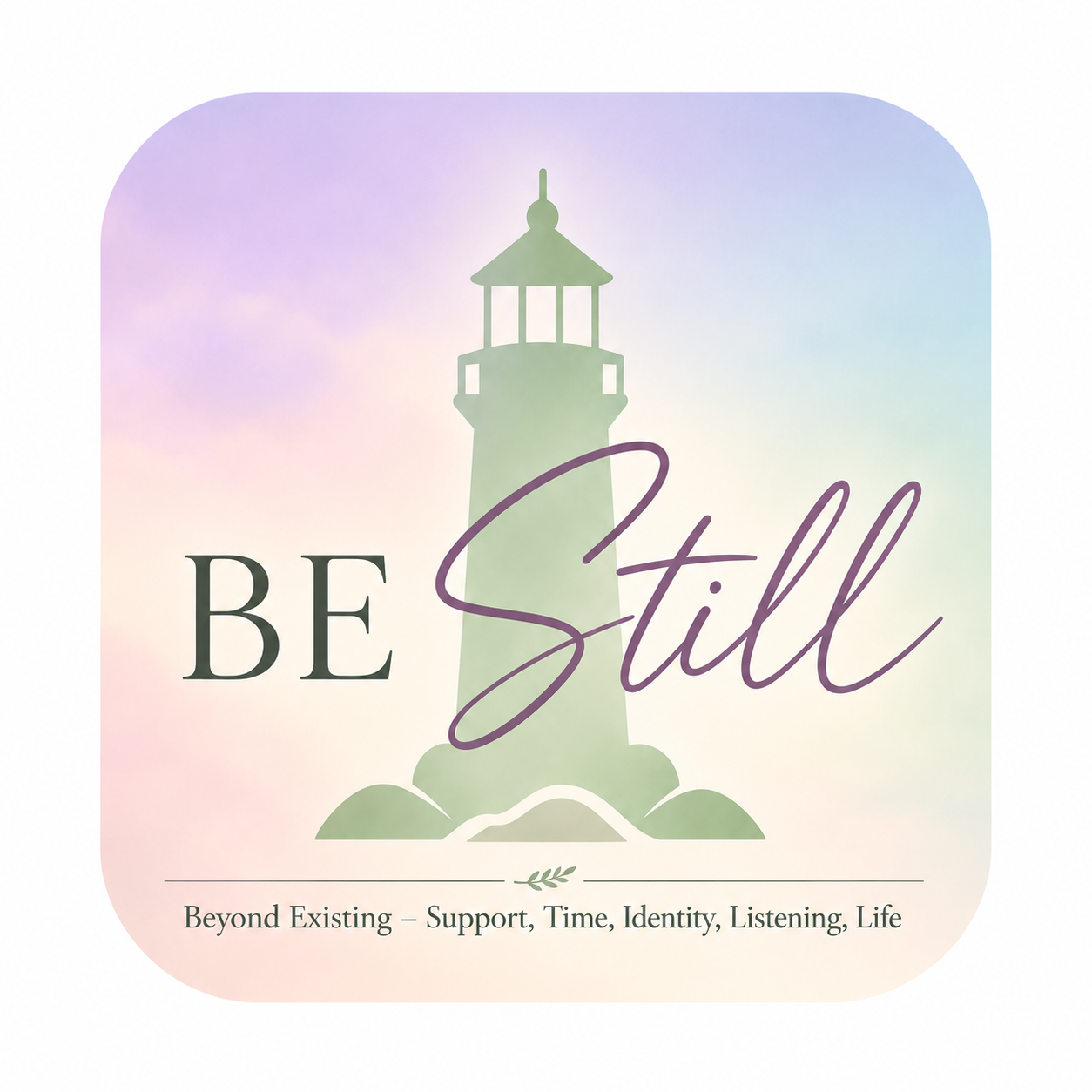 BE Still